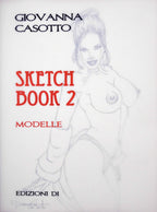 Casotto Volume Sketch Book 2 - Modelle- Limited con disegno originale 13 - P.A. -