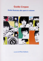 Crepax. Guida Illustrata Alle Opere In Volume. A Cura Di Pino Italiano