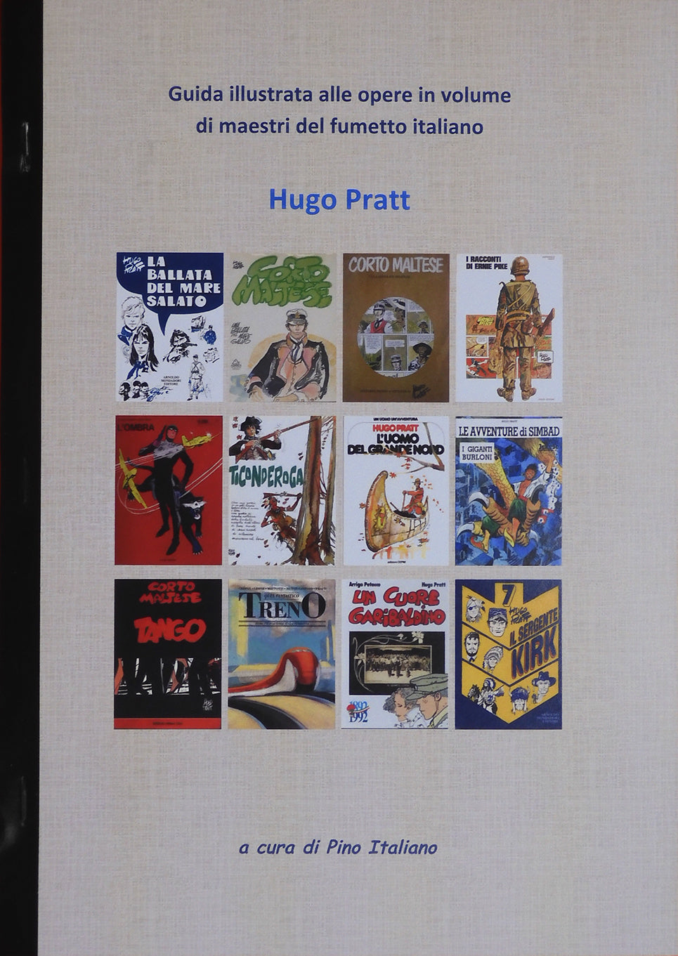 Pratt. Guida Illustrata Alle Opere In Volume, A Cura Di Pino Italiano