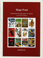 Pratt. Guida Illustrata Alle Opere In Volume, A Cura Di Pino Italiano