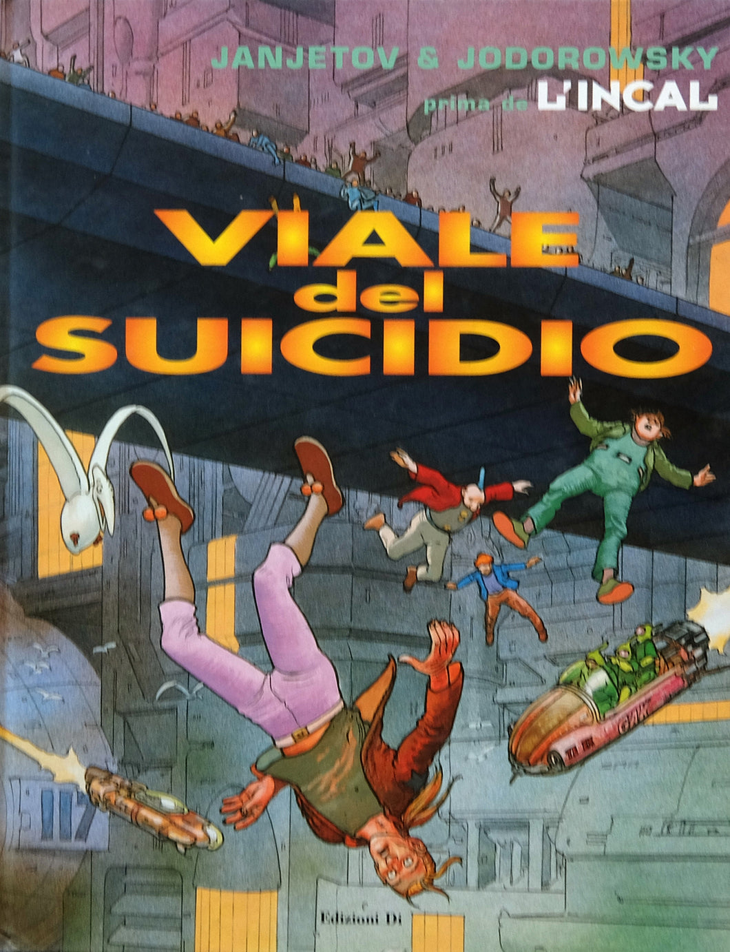 Jodorowsky Janjetov Volume Prima De L' Incal 6 Viale Del Suicidio - Grifo Edizioni