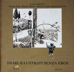 Diari Illustrati Senza Eroi Di Toppi, Tisselli, Ticci, Calegari. - Grifo Edizioni